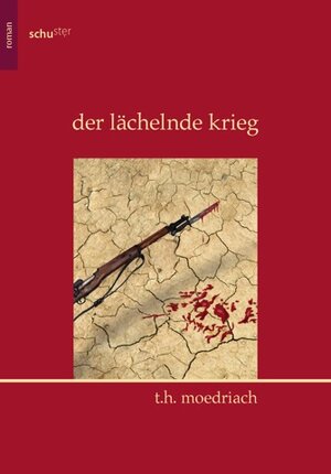 Buchcover Der lächelnde Krieg | T.H. Moedriach | EAN 9789619320853 | ISBN 961-93208-5-9 | ISBN 978-961-93208-5-3