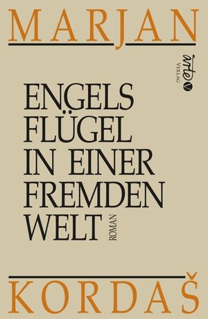 Buchcover Engelsflügel in einer fremden Welt | Marjan Kordaš | EAN 9789619354445 | ISBN 961-93544-4-3 | ISBN 978-961-93544-4-5
