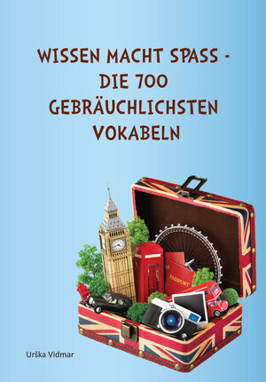 Buchcover Wissen macht Spass : die 700 gebräuchlichsten Vokabeln | Vidmar Urska | EAN 9789619389539 | ISBN 961-93895-3-0 | ISBN 978-961-93895-3-9