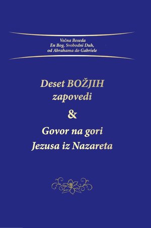 Buchcover Deset Božjih zapovedi & Govor na gori Jezusa iz Nazareta | Gabriele | EAN 9789619405376 | ISBN 961-94053-7-4 | ISBN 978-961-94053-7-6