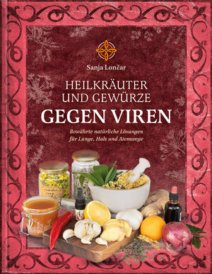 Buchcover Heilkräuter und Gewürze gegen Viren | Sanja Lončar | EAN 9789619466469 | ISBN 961-94664-6-2 | ISBN 978-961-94664-6-9