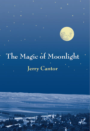 Buchcover The Magic of Moonlight | Jerry Cantor | EAN 9789655506679 | ISBN 965-550-667-3 | ISBN 978-965-550-667-9