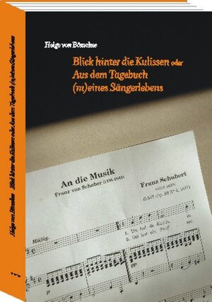 Buchcover Blick hinter die Kulissen oder aus dem Tagebuch (m)eines Sängerlebens | Helge von Bömches | EAN 9789738226968 | ISBN 973-8226-96-1 | ISBN 978-973-8226-96-8