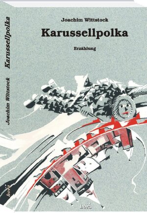 Buchcover Karussellpolka | Joachim Wittstock | EAN 9789738226982 | ISBN 973-8226-98-8 | ISBN 978-973-8226-98-2