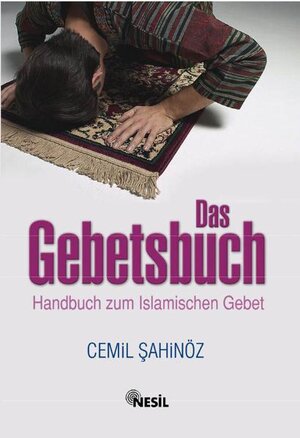Buchcover Das Gebetsbuch | Cemil Sahinöz | EAN 9789752695733 | ISBN 975-269-573-6 | ISBN 978-975-269-573-3