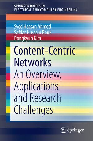 Buchcover Content-Centric Networks | Syed Hassan Ahmed | EAN 9789811000645 | ISBN 981-10-0064-6 | ISBN 978-981-10-0064-5