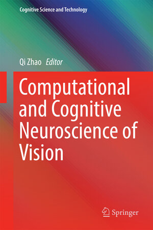 Buchcover Computational and Cognitive Neuroscience of Vision | EAN 9789811002113 | ISBN 981-10-0211-8 | ISBN 978-981-10-0211-3