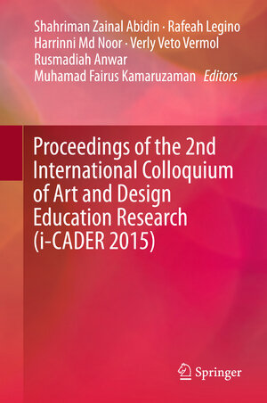 Buchcover Proceedings of the 2nd International Colloquium of Art and Design Education Research (i-CADER 2015) | EAN 9789811002359 | ISBN 981-10-0235-5 | ISBN 978-981-10-0235-9
