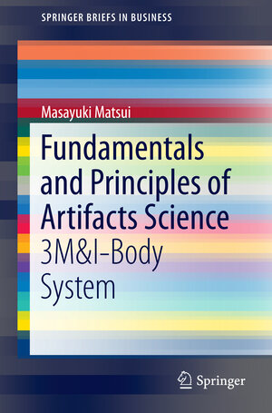 Buchcover Fundamentals and Principles of Artifacts Science | Masayuki Matsui | EAN 9789811004728 | ISBN 981-10-0472-2 | ISBN 978-981-10-0472-8