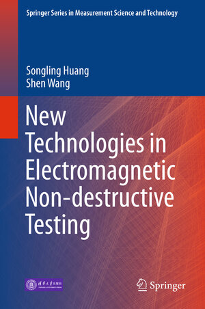 Buchcover New Technologies in Electromagnetic Non-destructive Testing | Songling Huang | EAN 9789811005770 | ISBN 981-10-0577-X | ISBN 978-981-10-0577-0