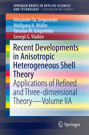 Buchcover Recent Developments in Anisotropic Heterogeneous Shell Theory | Alexander Ya. Grigorenko | EAN 9789811006456 | ISBN 981-10-0645-8 | ISBN 978-981-10-0645-6