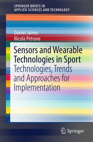 Buchcover Sensors and Wearable Technologies in Sport | Daniel A. James | EAN 9789811009914 | ISBN 981-10-0991-0 | ISBN 978-981-10-0991-4