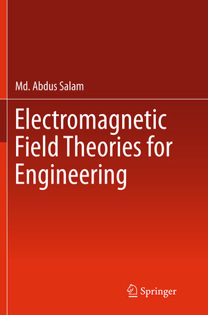 Buchcover Electromagnetic Field Theories for Engineering | Md. Abdus Salam | EAN 9789811011832 | ISBN 981-10-1183-4 | ISBN 978-981-10-1183-2