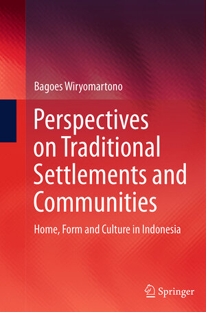 Buchcover Perspectives on Traditional Settlements and Communities | Bagoes Wiryomartono | EAN 9789811012167 | ISBN 981-10-1216-4 | ISBN 978-981-10-1216-7