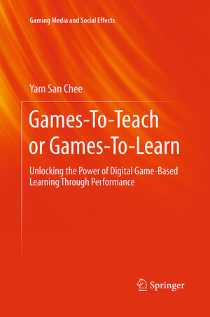 Buchcover Games-To-Teach or Games-To-Learn | Yam San Chee | EAN 9789811012440 | ISBN 981-10-1244-X | ISBN 978-981-10-1244-0