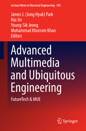Buchcover Advanced Multimedia and Ubiquitous Engineering | EAN 9789811015366 | ISBN 981-10-1536-8 | ISBN 978-981-10-1536-6