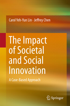 Buchcover The Impact of Societal and Social Innovation | Carol Yeh-Yun Lin | EAN 9789811017667 | ISBN 981-10-1766-2 | ISBN 978-981-10-1766-7