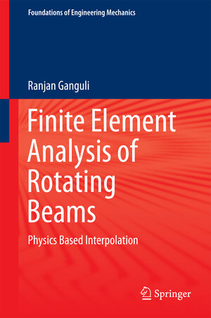 Buchcover Finite Element Analysis of Rotating Beams | Ranjan Ganguli | EAN 9789811019029 | ISBN 981-10-1902-9 | ISBN 978-981-10-1902-9