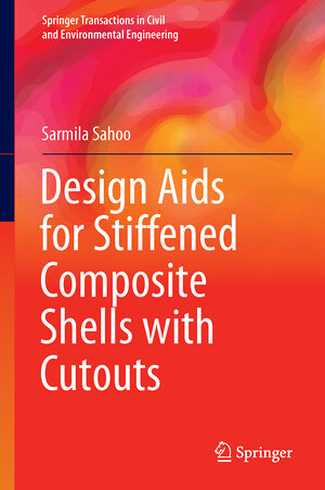 Buchcover Design Aids for Stiffened Composite Shells with Cutouts | Sarmila Sahoo | EAN 9789811020612 | ISBN 981-10-2061-2 | ISBN 978-981-10-2061-2