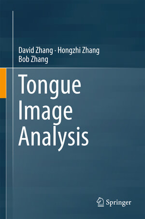 Buchcover Tongue Image Analysis | David Zhang | EAN 9789811021664 | ISBN 981-10-2166-X | ISBN 978-981-10-2166-4
