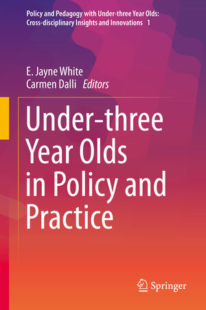 Buchcover Under-three Year Olds in Policy and Practice | EAN 9789811022753 | ISBN 981-10-2275-5 | ISBN 978-981-10-2275-3