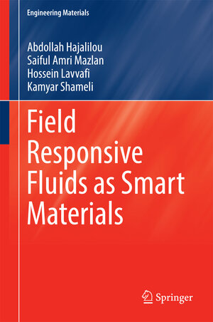 Buchcover Field Responsive Fluids as Smart Materials | Abdollah Hajalilou | EAN 9789811024948 | ISBN 981-10-2494-4 | ISBN 978-981-10-2494-8