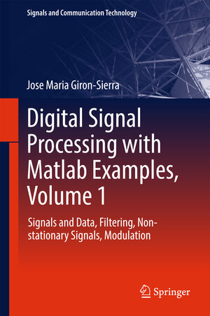 Buchcover Digital Signal Processing with Matlab Examples, Volume 1 | Jose Maria Giron-Sierra | EAN 9789811025341 | ISBN 981-10-2534-7 | ISBN 978-981-10-2534-1