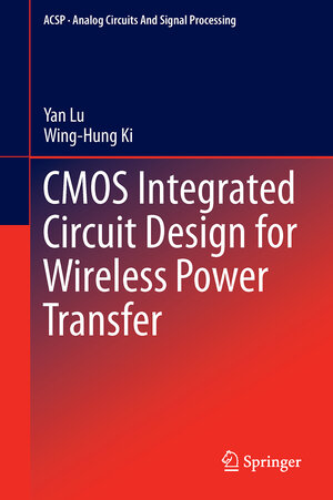 Buchcover CMOS Integrated Circuit Design for Wireless Power Transfer | Yan Lu | EAN 9789811026157 | ISBN 981-10-2615-7 | ISBN 978-981-10-2615-7