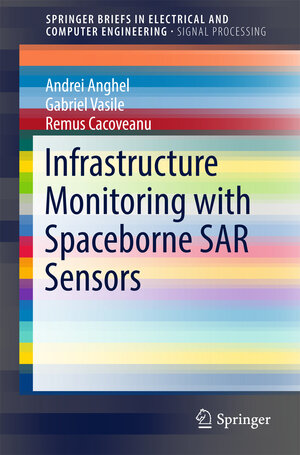 Buchcover Infrastructure Monitoring with Spaceborne SAR Sensors | ANDREI ANGHEL | EAN 9789811032172 | ISBN 981-10-3217-3 | ISBN 978-981-10-3217-2