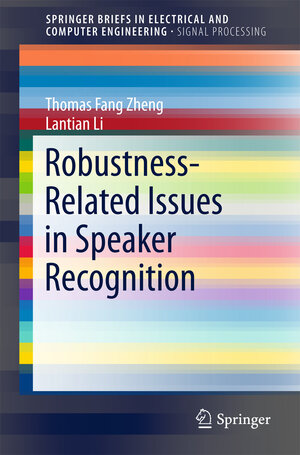 Buchcover Robustness-Related Issues in Speaker Recognition | Thomas Fang Zheng | EAN 9789811032387 | ISBN 981-10-3238-6 | ISBN 978-981-10-3238-7
