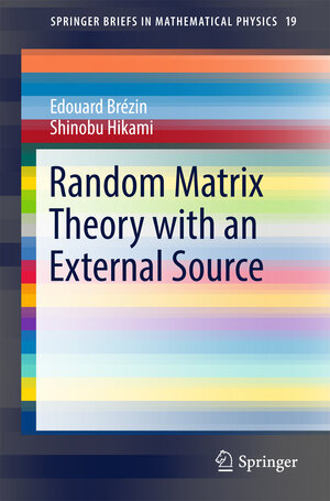 Buchcover Random Matrix Theory with an External Source | Edouard Brézin | EAN 9789811033162 | ISBN 981-10-3316-1 | ISBN 978-981-10-3316-2