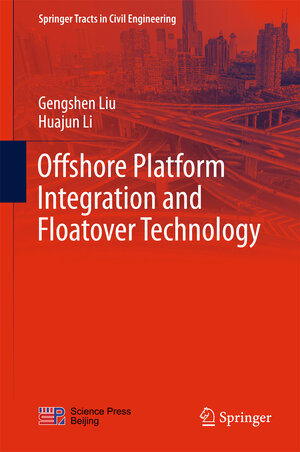 Buchcover Offshore Platform Integration and Floatover Technology | Gengshen Liu | EAN 9789811036163 | ISBN 981-10-3616-0 | ISBN 978-981-10-3616-3