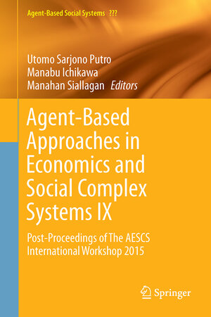 Buchcover Agent-Based Approaches in Economics and Social Complex Systems IX | EAN 9789811036620 | ISBN 981-10-3662-4 | ISBN 978-981-10-3662-0