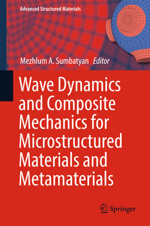 Buchcover Wave Dynamics and Composite Mechanics for Microstructured Materials and Metamaterials | EAN 9789811037979 | ISBN 981-10-3797-3 | ISBN 978-981-10-3797-9