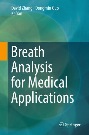 Buchcover Breath Analysis for Medical Applications | David Zhang | EAN 9789811043215 | ISBN 981-10-4321-3 | ISBN 978-981-10-4321-5