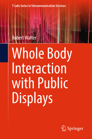 Buchcover Whole Body Interaction with Public Displays | Robert Walter | EAN 9789811044571 | ISBN 981-10-4457-0 | ISBN 978-981-10-4457-1