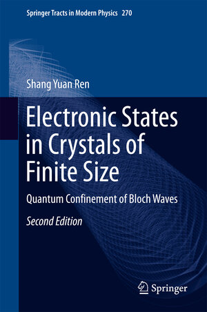 Buchcover Electronic States in Crystals of Finite Size | Shang Yuan Ren | EAN 9789811047183 | ISBN 981-10-4718-9 | ISBN 978-981-10-4718-3