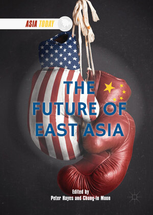 Buchcover The Future of East Asia  | EAN 9789811049767 | ISBN 981-10-4976-9 | ISBN 978-981-10-4976-7