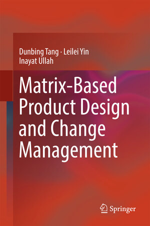 Buchcover Matrix-based Product Design and Change Management | Dunbing Tang | EAN 9789811050763 | ISBN 981-10-5076-7 | ISBN 978-981-10-5076-3