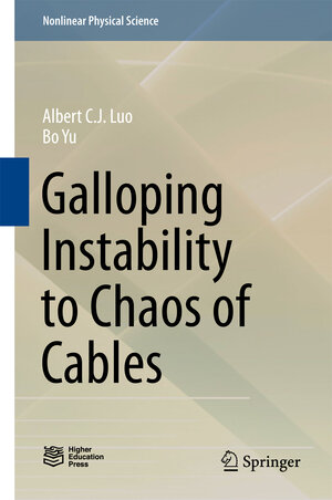 Buchcover Galloping Instability to Chaos of Cables | Albert C. J. Luo | EAN 9789811052415 | ISBN 981-10-5241-7 | ISBN 978-981-10-5241-5