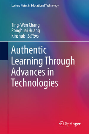 Buchcover Authentic Learning Through Advances in Technologies | EAN 9789811059292 | ISBN 981-10-5929-2 | ISBN 978-981-10-5929-2