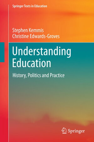 Buchcover Understanding Education | Stephen Kemmis | EAN 9789811064326 | ISBN 981-10-6432-6 | ISBN 978-981-10-6432-6