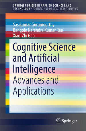 Buchcover Cognitive Science and Artificial Intelligence | Sasikumar Gurumoorthy | EAN 9789811066979 | ISBN 981-10-6697-3 | ISBN 978-981-10-6697-9