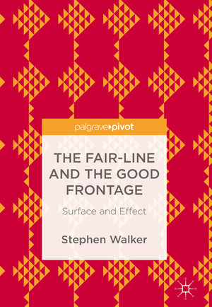 Buchcover The Fair-Line and the Good Frontage | Stephen Walker | EAN 9789811079740 | ISBN 981-10-7974-9 | ISBN 978-981-10-7974-0