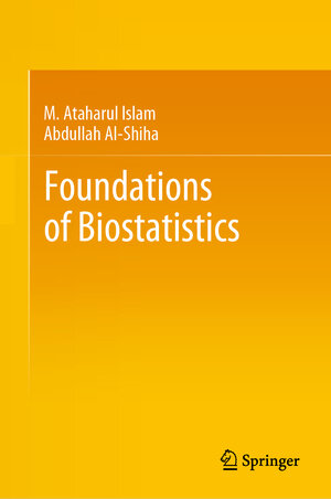Buchcover Foundations of Biostatistics | M. Ataharul Islam | EAN 9789811086267 | ISBN 981-10-8626-5 | ISBN 978-981-10-8626-7