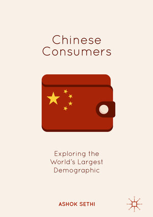 Buchcover Chinese Consumers | Ashok Sethi | EAN 9789811089923 | ISBN 981-10-8992-2 | ISBN 978-981-10-8992-3