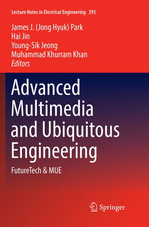 Buchcover Advanced Multimedia and Ubiquitous Engineering | EAN 9789811093791 | ISBN 981-10-9379-2 | ISBN 978-981-10-9379-1