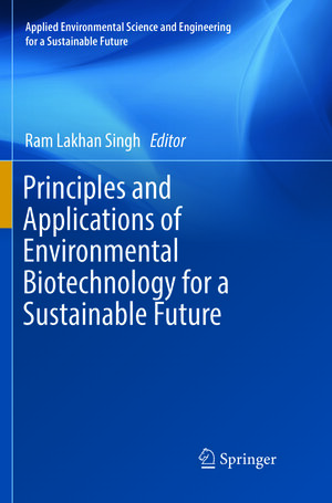 Buchcover Principles and Applications of Environmental Biotechnology for a Sustainable Future  | EAN 9789811094651 | ISBN 981-10-9465-9 | ISBN 978-981-10-9465-1