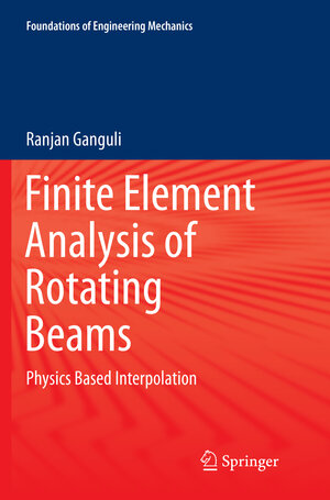 Buchcover Finite Element Analysis of Rotating Beams | Ranjan Ganguli | EAN 9789811094729 | ISBN 981-10-9472-1 | ISBN 978-981-10-9472-9