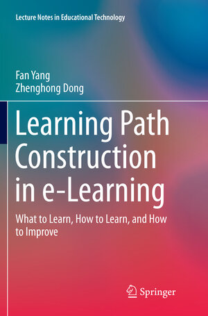Buchcover Learning Path Construction in e-Learning | Fan Yang | EAN 9789811094842 | ISBN 981-10-9484-5 | ISBN 978-981-10-9484-2